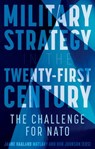 Military Strategy in the 21st Century - Janne Haaland Matlary ; Rob Johnson - 9781787388437