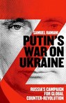Putin’s War on Ukraine - Samuel Ramani - 9781787388512