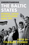 Understanding the Baltic States - Charles Clarke - 9781787389410