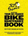 The Official Tour de France Bike Maintenance Book - Luke Edwardes-Evans - 9781787392144