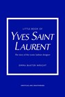 Little Book of Yves Saint Laurent - Emma Baxter-Wright - 9781787395541