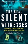 The Real Silent Witnesses - Wensley Clarkson - 9781787395619