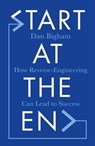 Start at the End - Dan Bigham - 9781787396098