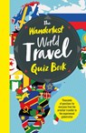The Wanderlust World Travel Quiz Book - Elizabeth Atkin ; Wanderlust Travel Media Ltd - 9781787396852