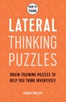 How to Think - Lateral Thinking Puzzles - Charles Phillips - 9781787397262