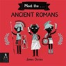 Meet the Ancient Romans - James Davies - 9781787410527