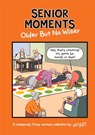 Senior Moments: Older but no wiser - Tim Whyatt - 9781787415799