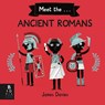 Meet the Ancient Romans - James Davies - 9781787417762
