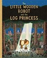 The Little Wooden Robot and the Log Princess - Tom Gauld - 9781787419179