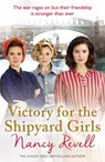 Victory for the Shipyard Girls - Nancy Revell - 9781787460225