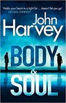 Body and Soul - John Harvey - 9781787460584