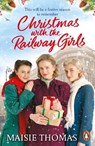 Christmas with the Railway Girls - Maisie Thomas - 9781787467903