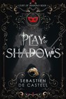 Play of Shadows - Sebastien de Castell - 9781787471450