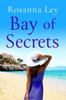 Bay of Secrets - Rosanna Ley - 9781787471665