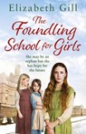 The Foundling School for Girls - Elizabeth Gill - 9781787473386