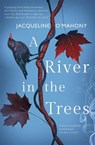 A River in the Trees - Jacqueline O'Mahony - 9781787473539