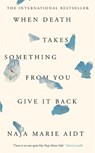 When Death Takes Something From You Give It Back - AIDT,  Naja Marie - 9781787475373
