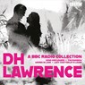 D. H. Lawrence: A BBC Radio Collection -  - 9781787537224