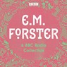 E. M. Forster: A BBC Radio Collection -  - 9781787537248