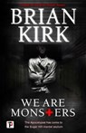 We Are Monsters - Brian Kirk - 9781787583801
