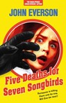 Five Deaths for Seven Songbirds - John Everson - 9781787586291