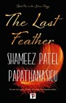 The Last Feather - Shameez Patel Papathanasiou - 9781787587113