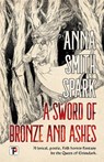 A Sword of Bronze and Ashes - Anna Smith Spark - 9781787588394