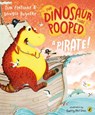 The Dinosaur that Pooped a Pirate! - Tom Fletcher ; Dougie Poynter - 9781787620698