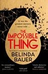 The Impossible Thing - Belinda Bauer - 9781787630987