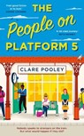 The People on Platform 5 - Clare Pooley - 9781787631809