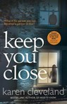 Keep You Close - Karen Cleveland - 9781787632066