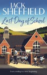 Last Day of School - Jack Sheffield - 9781787635531