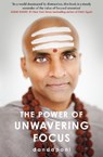 The Power of Unwavering Focus - Dandapani - 9781787635999