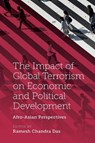 The Impact of Global Terrorism on Economic and Political Development - Ramesh Chandra (Katwa College Das - 9781787699229