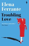 Troubling Love - Elena Ferrante - 9781787704664