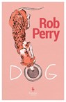 Dog - Rob Perry - 9781787704718