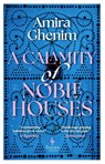A Calamity of Noble Houses - Amira Ghenim - 9781787705586