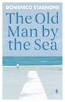 The Old Man by the Sea - Domenico Starnone - 9781787706521