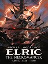 Michael Moorcock's Elric: The Necromancer - Valentin Secher ; Julien Blondel - 9781787743892