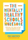 The Mentally Healthy Schools Workbook - Pooky Knightsmith - 9781787751484