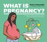 What Is Pregnancy? - Kate E. Reynolds - 9781787759398
