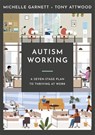 Autism Working - Michelle Garnett ; Tony Attwood - 9781787759831
