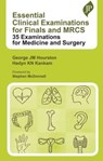 Essential Clinical Examinations for Finals and MRCS - George JM Hourston ; Hadyn KN Kankam - 9781787791756