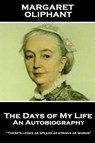 Margaret Oliphant - The Days of My Life: An Autobiography: "There's looks as speaks as strong as words" - Margaret Oliphant - 9781787801653