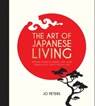 The Art of Japanese Living - Jo Peters - 9781787834668