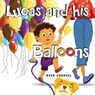 Lucas and his Balloons - Russ Consaul - 9781787884601