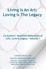 Living Is An Art - Loving Is The Legacy - Paul D. Lowe - 9781787921030