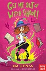 Get Me Out of Witch School! - Em Lynas - 9781788000383