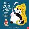 This Zoo is Not for You - Ross Collins - 9781788002523