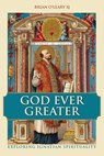 God Ever Greater - Brian (SJ) O'Leary - 9781788120111